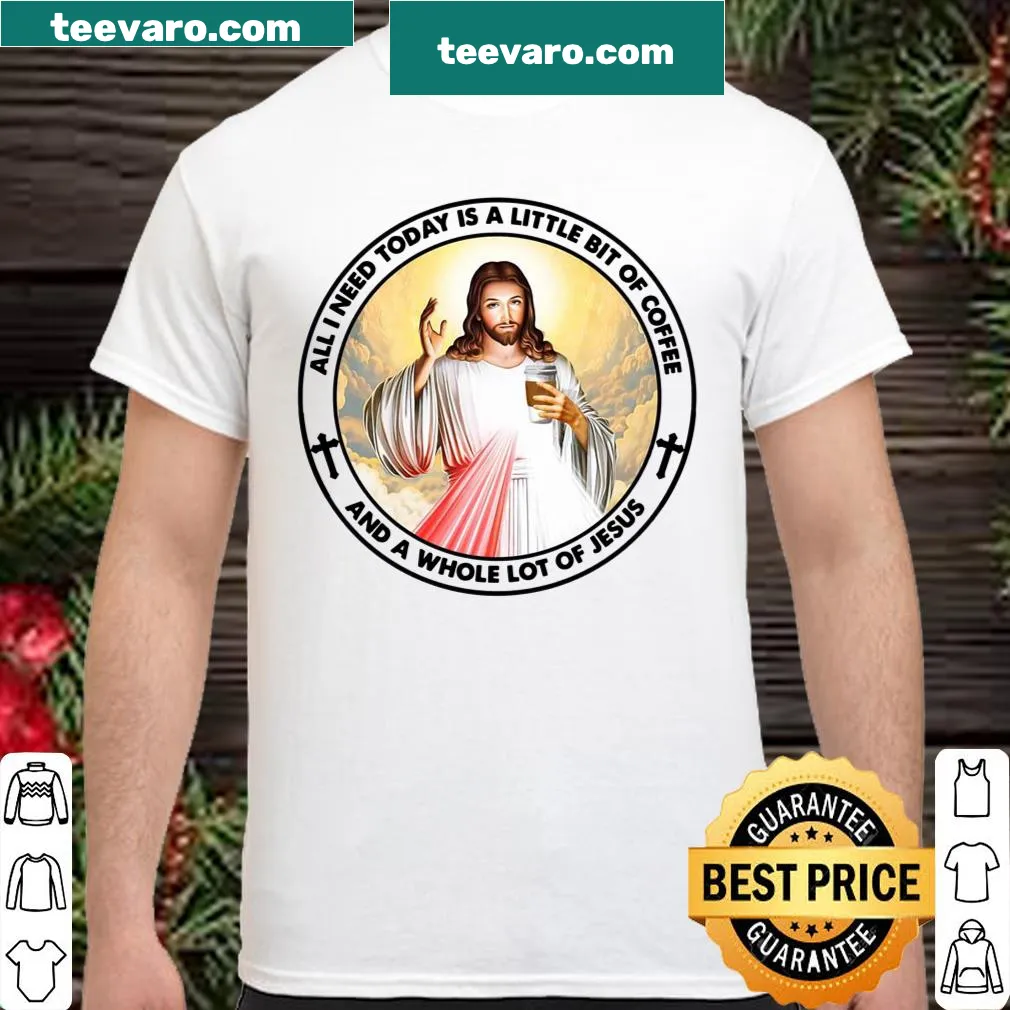 Inspirational shirt with 'A little bit of coffee and a whole lot of Jesus' text