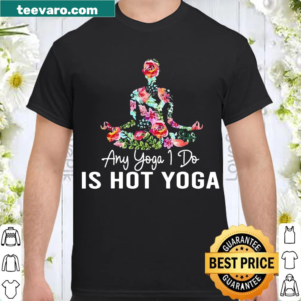 Playful typography saying 'Any Yoga I Do is Hot Yoga'