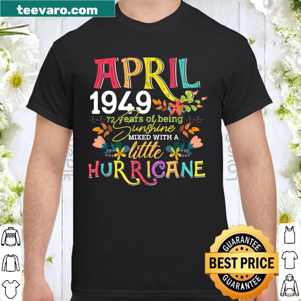 72nd birthday shirt for April girls born in 1949