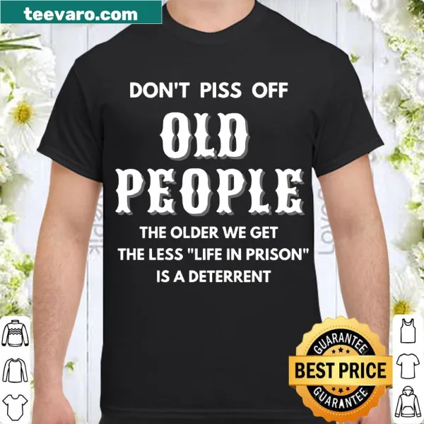 Funny shirt featuring the phrase 'Don't Piss Off Old People' for carpenters