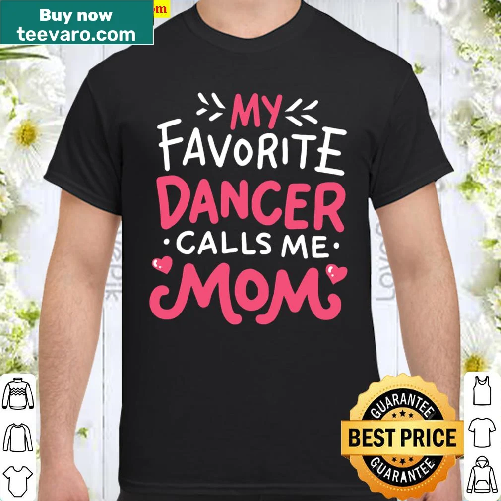 Mom shirt featuring 'My Favorite Dancer Calls Me Mom' text and dance graphics