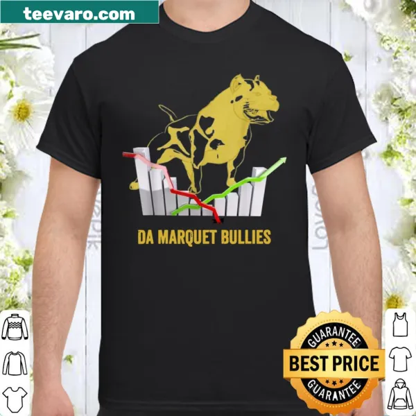 Illustrated Da MarQuet Bullies stock market shirt