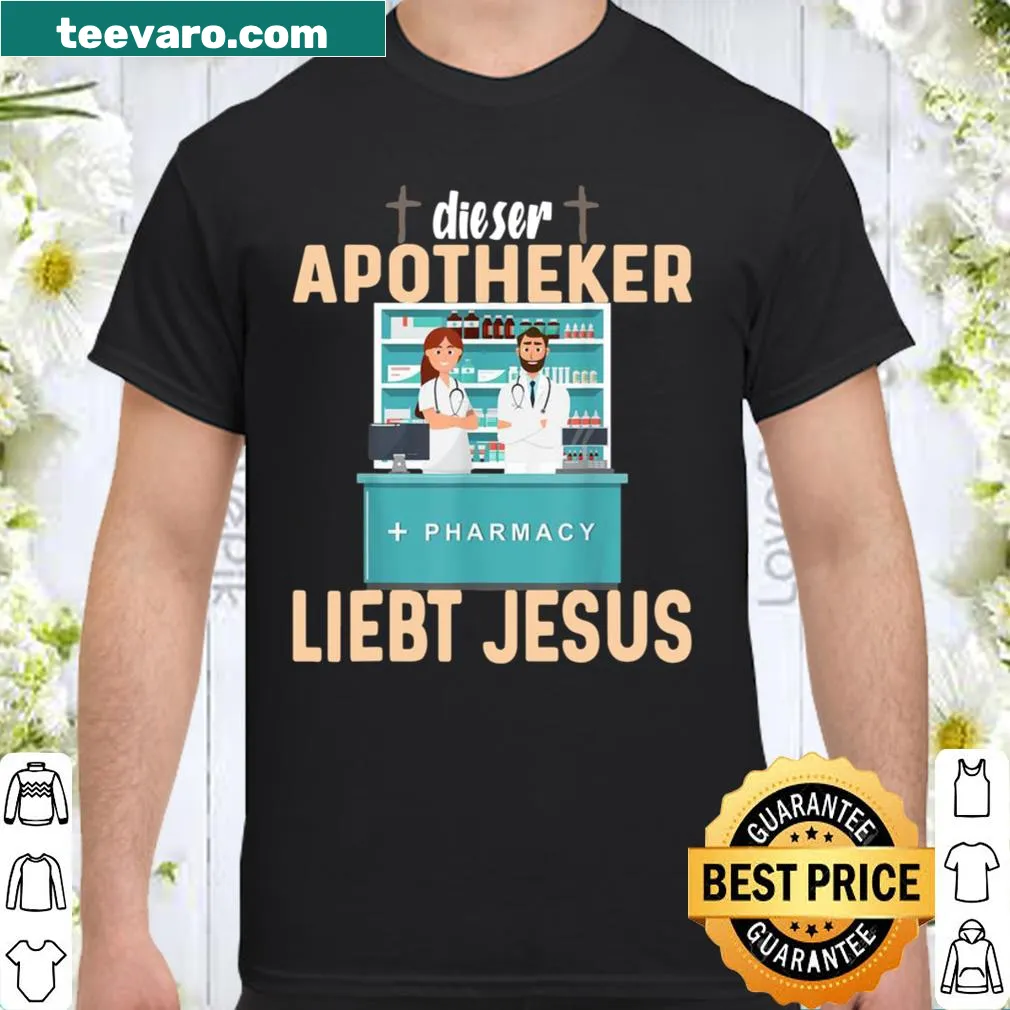 Text shirt reading 'Dieser Apotheker liebt Jesus'