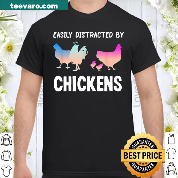 Shirt with the phrase 'Easily Distracted by Chickens' and chicken illustration