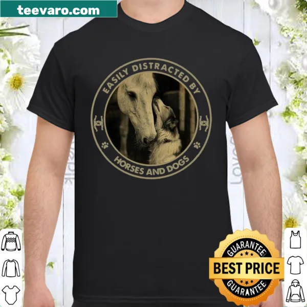 Funny shirt with text about being distracted by horses and dogs