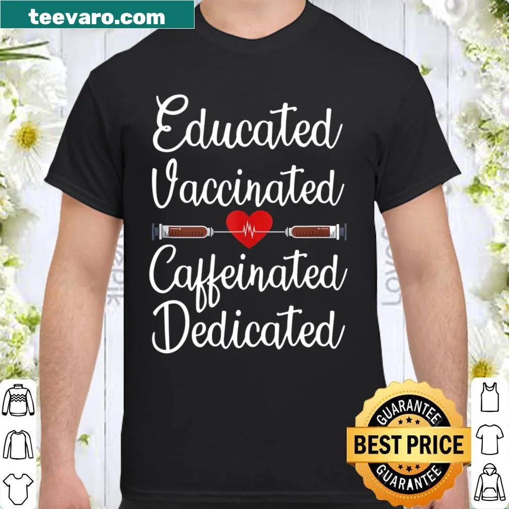 Nurse shirt with text about education, vaccination, and caffeine