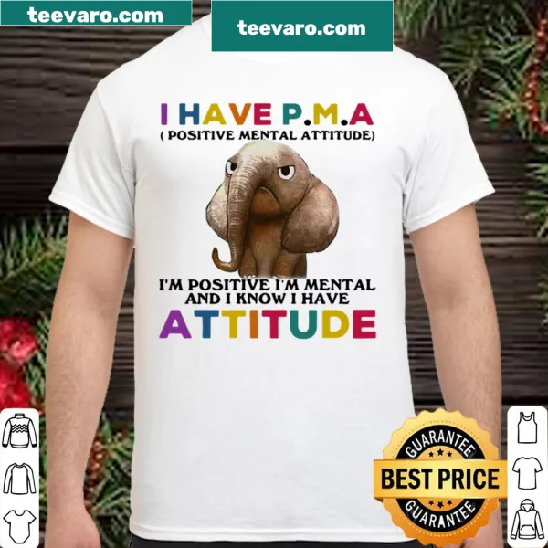 Shirt with an elephant illustration and positive mental attitude text
