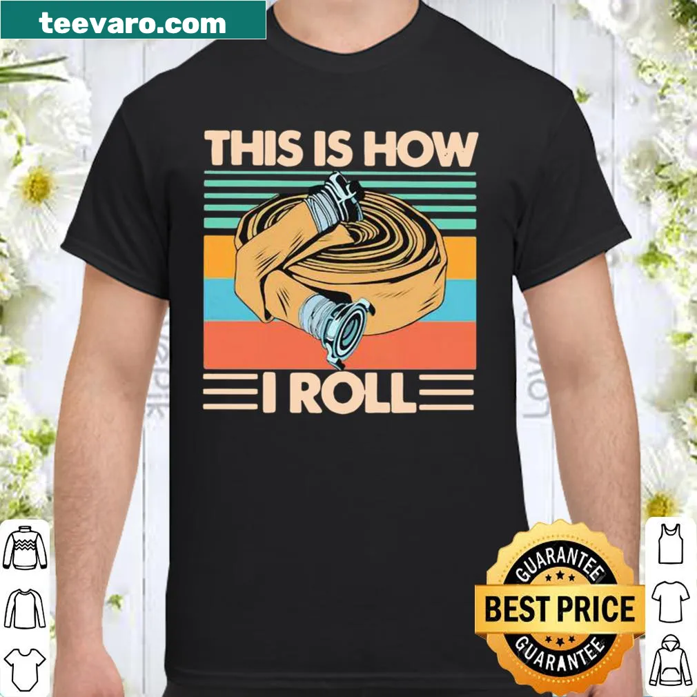 Vintage shirt with the phrase 'This Is How I Roll' for firefighters