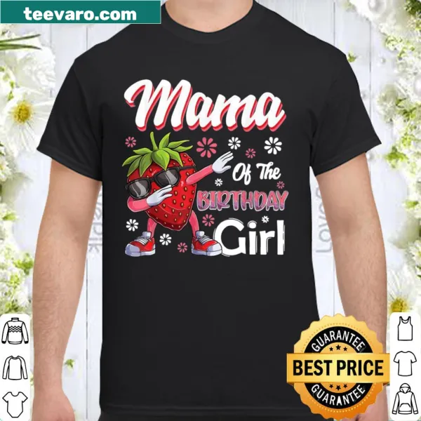 Shirt with 'Fruits Mama of the Birthday Girl' and a strawberry illustration