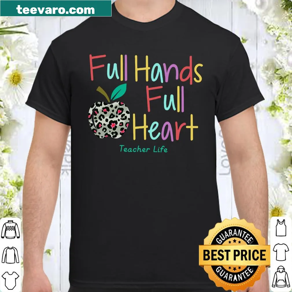 Typography on a shirt that says Full Hands Full Heart for teachers