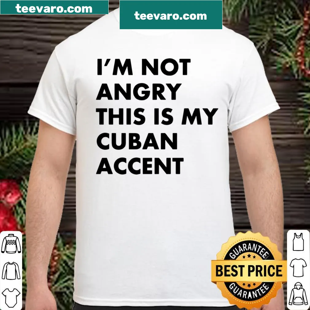 Shirt featuring a humorous Cuban accent saying in playful typography
