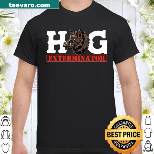 Funny Hog Exterminator t-shirt with humorous typography design