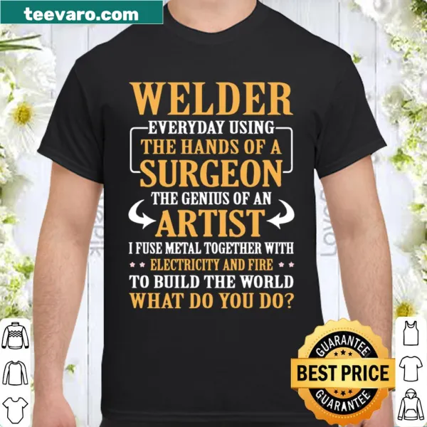 Shirt celebrating welders with artistic and professional pride.