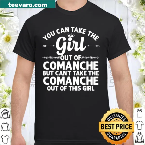 Shirt featuring the phrase 'Girl Out Of COMANCHE TX' in bold typography