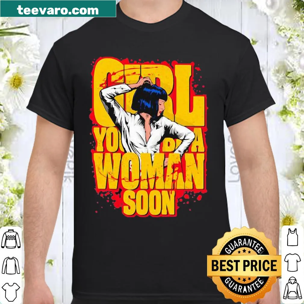 Vintage-style shirt with the phrase 'Girl You'll Be A Woman Soon'