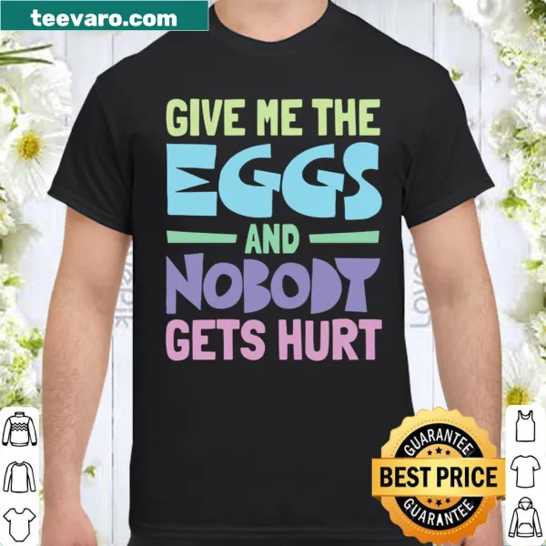 Funny Easter shirt with bold text about eggs.