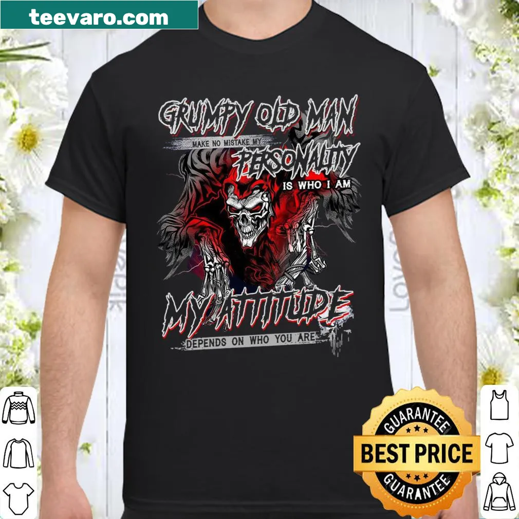 Shirt with bold saying about personality and aging