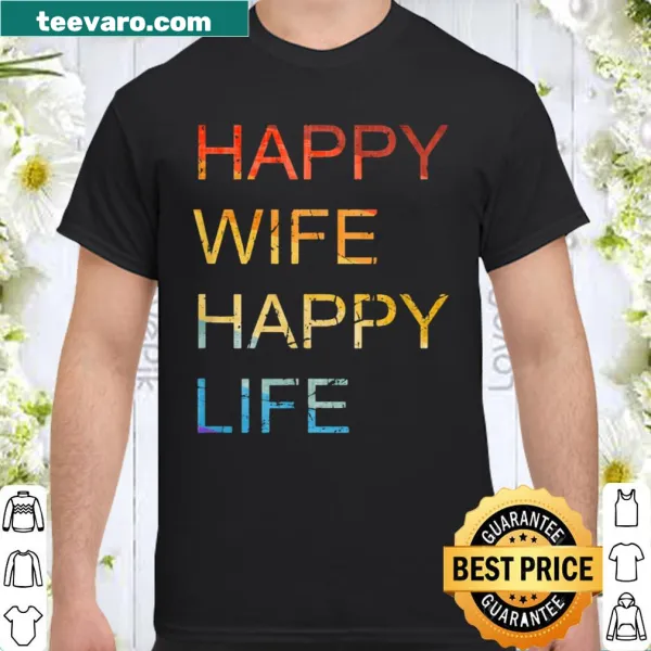 Shirt with the phrase 'Happy Wife, Happy Life' for husbands.