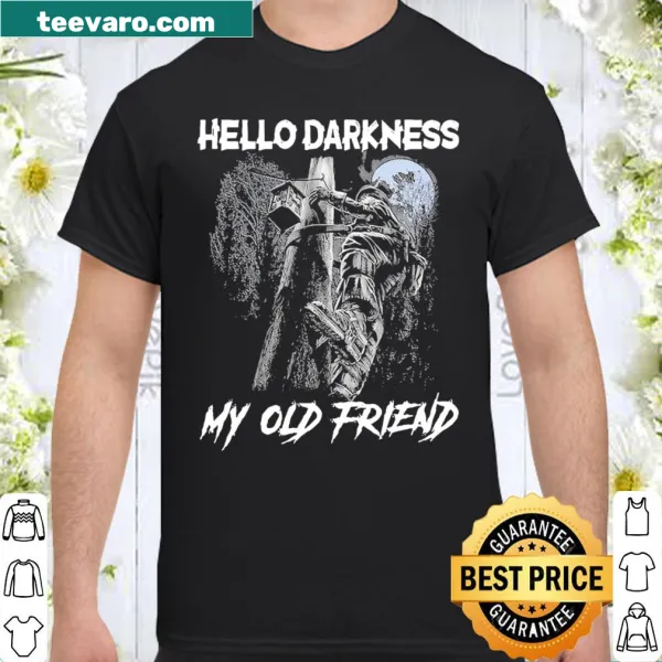 Shirt featuring the phrase 'Hello darkness my old friend'