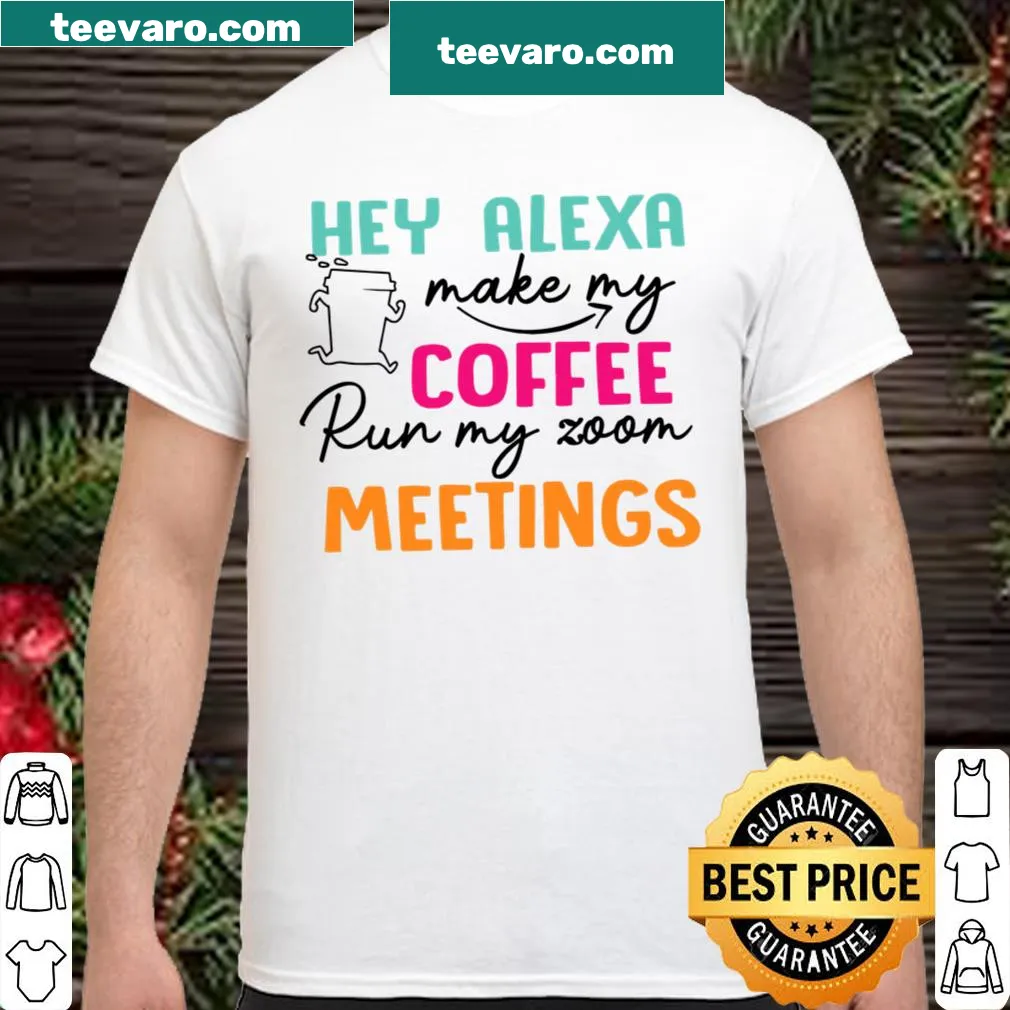 Funny shirt depicting a humorous take on using Alexa for work