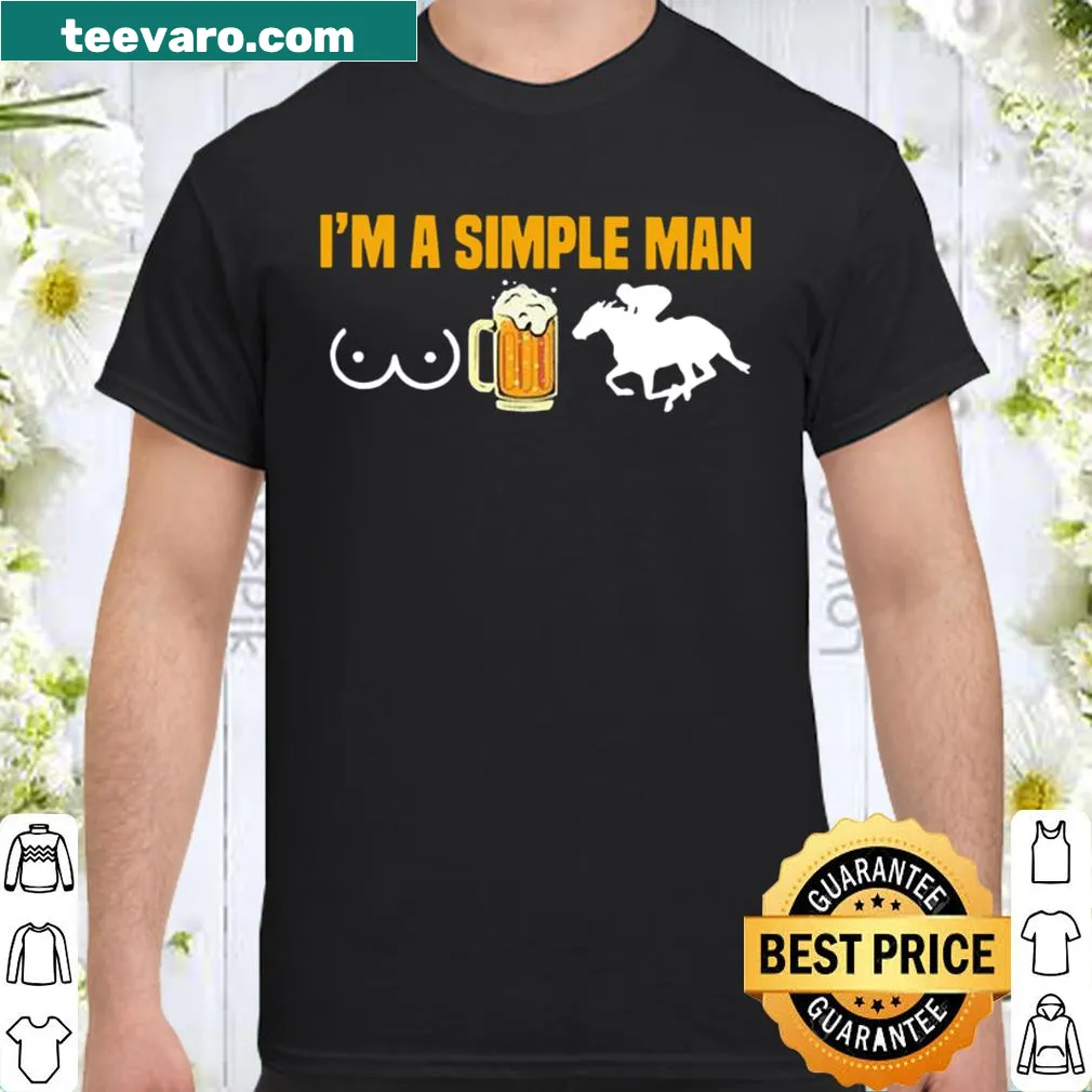 Minimalist typography shirt stating 'I'm a simple man' for horse racing fans