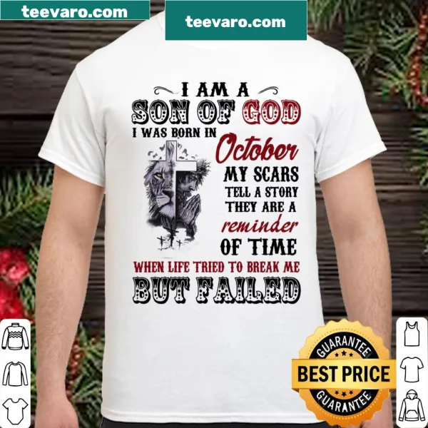 Sentimental shirt with the message 'I Am A Son Of God I Was Born In October' for faith expression.