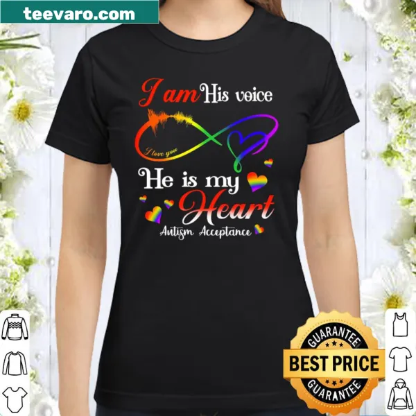 Shirt with the message I Am His Voice He Is My Heart for autism acceptance