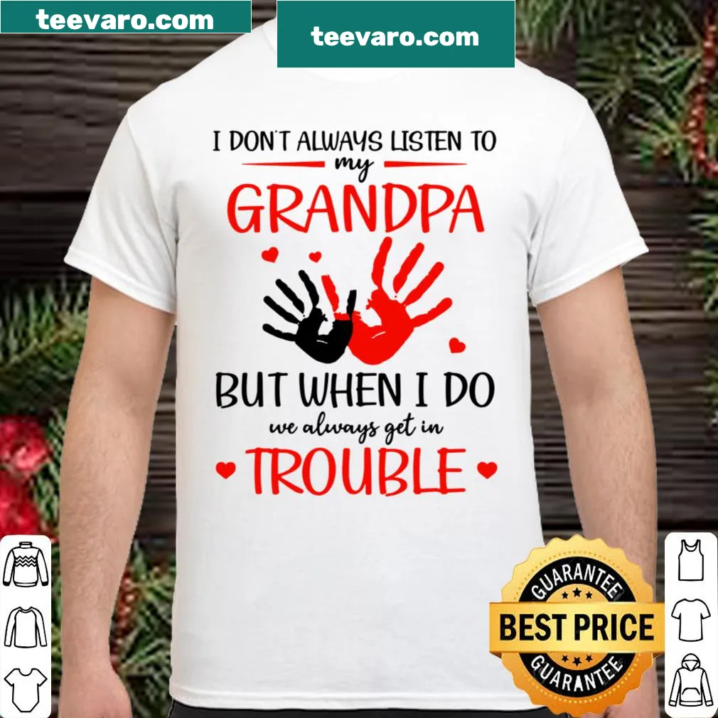Fun shirt featuring the phrase about grandpa and getting in trouble.
