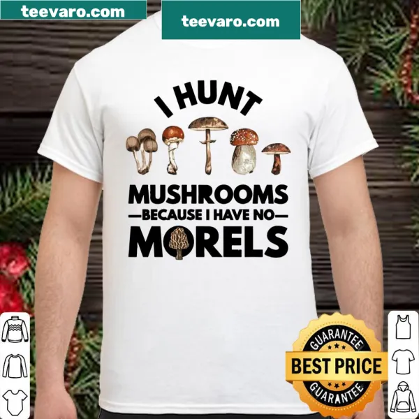 Shirt with the humorous phrase about hunting mushrooms