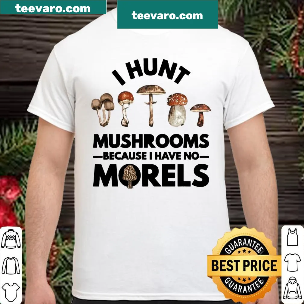 Shirt with the humorous phrase about hunting mushrooms