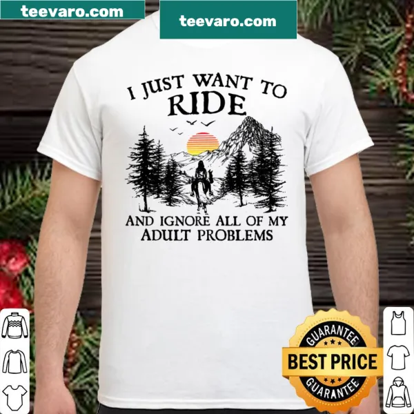 Humorous shirt expressing desire to ride and escape adult problems