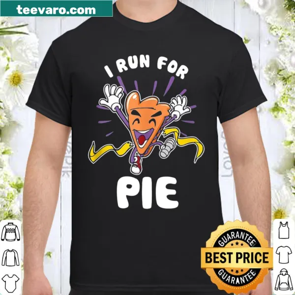 Funny shirt with the text 'I Run For Pumpkin Pie'