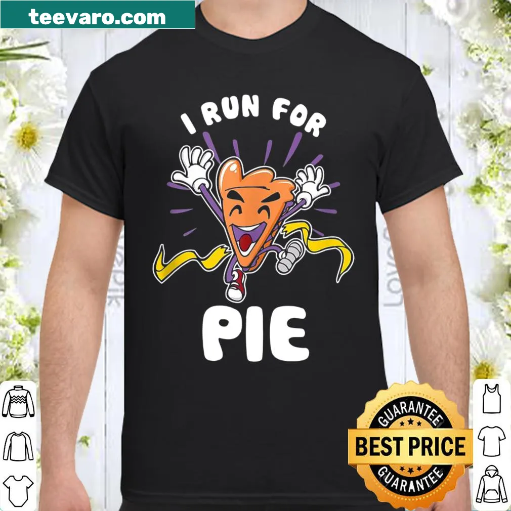 Funny shirt with the text 'I Run For Pumpkin Pie'