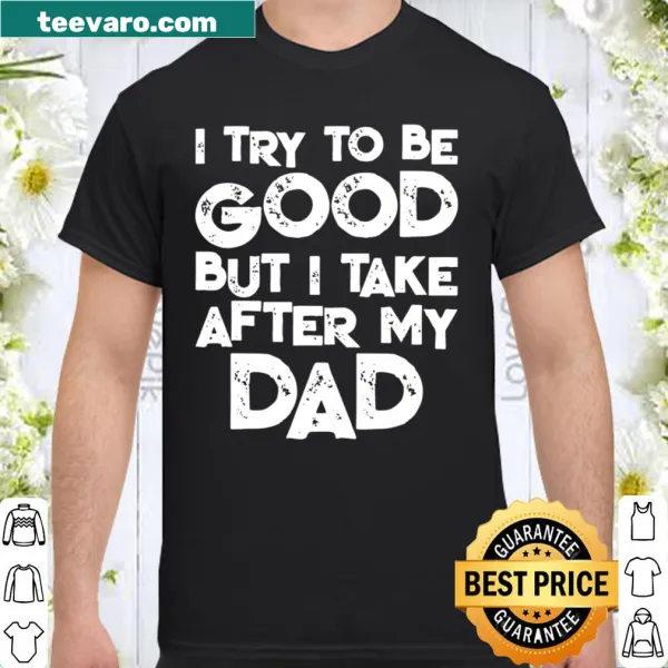 Funny shirt with the phrase about taking after dad in playful text