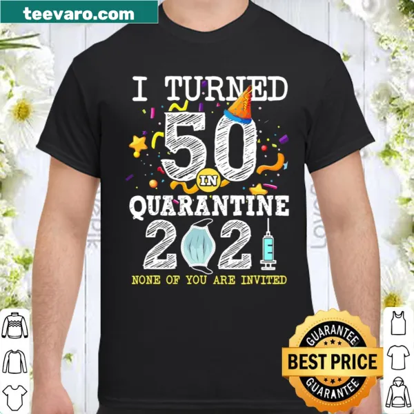 Playful shirt celebrating turning 50 during quarantine