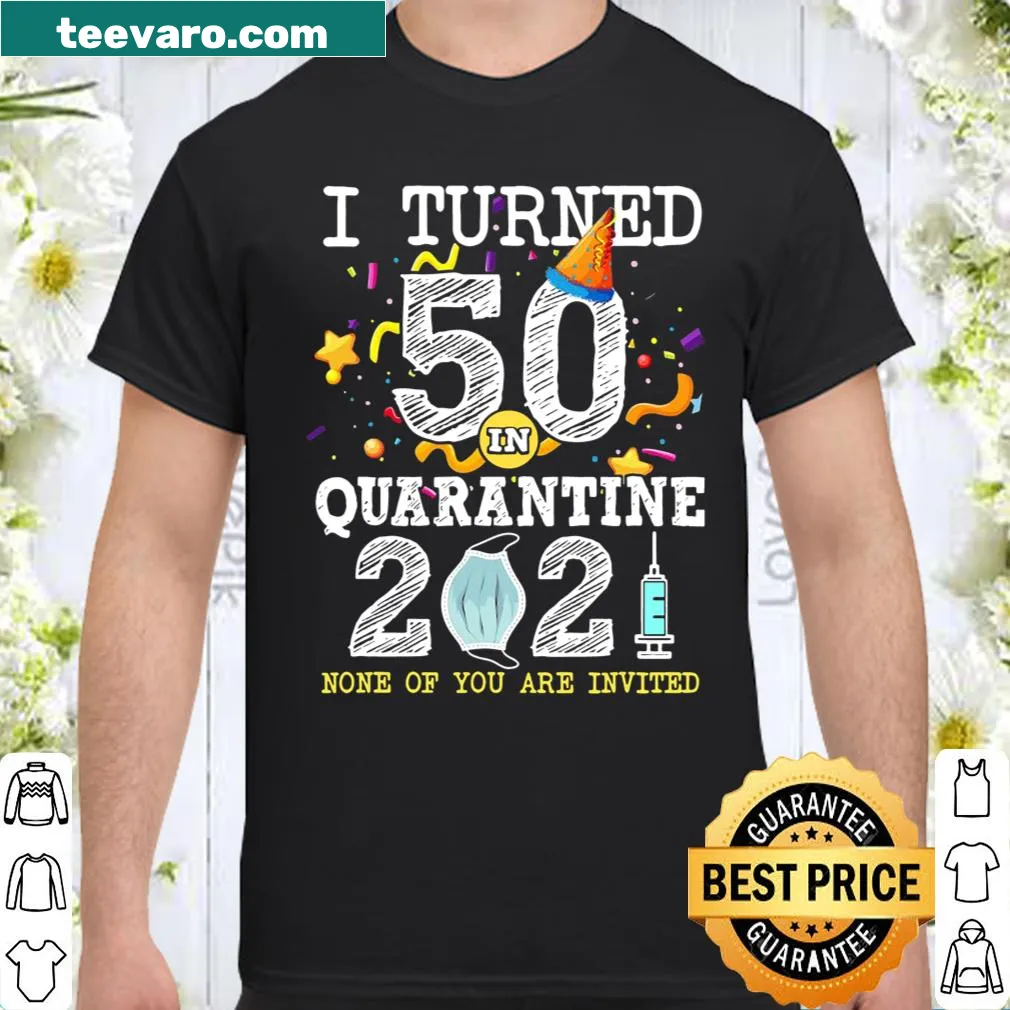 Playful shirt celebrating turning 50 during quarantine