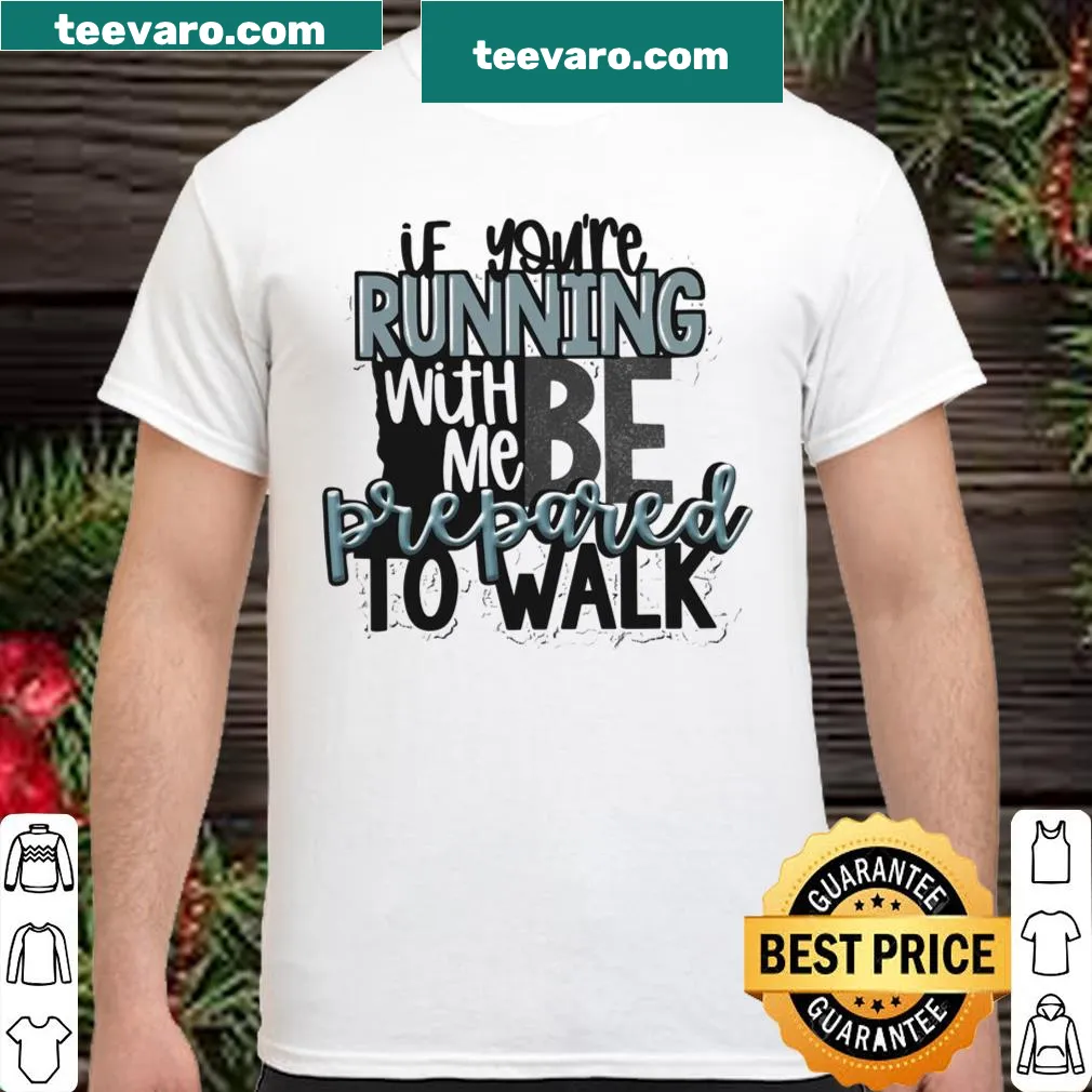 Funny fitness shirt with humor about running and walking