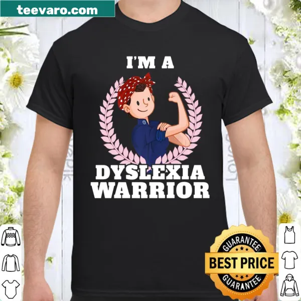 Dyslexia awareness shirt with warrior text