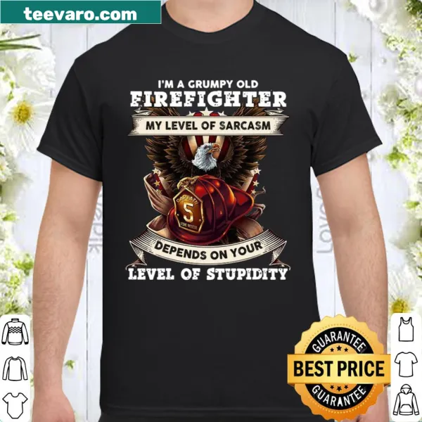 Edgy shirt for firefighters with humorous sarcasm text.