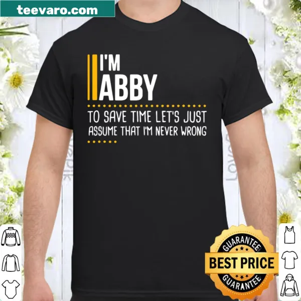 Sarcastic shirt with 'Let's Just Assume That I'm Never Wrong' text