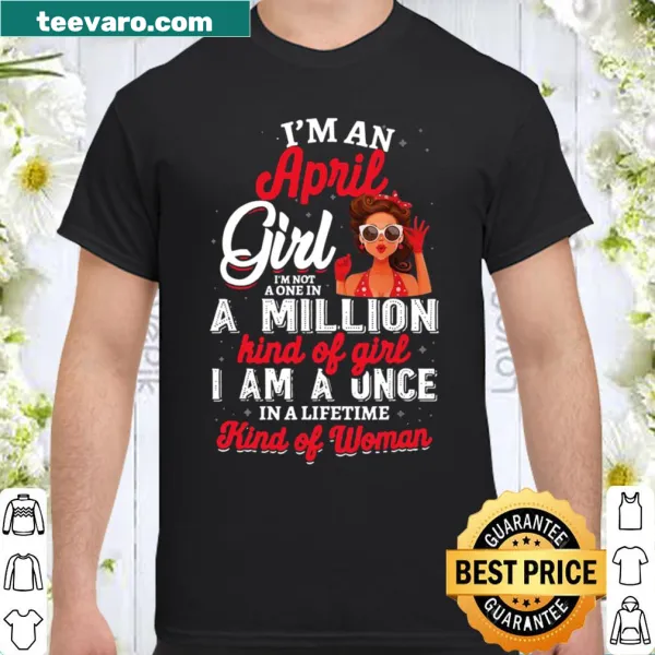 Birthday shirt stating 'I'm An April Girl' designed for April birthdays