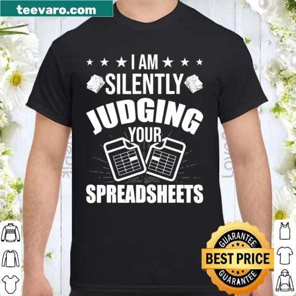Shirt with 'I'm Silently Judging Your Spreadsheets' graphic