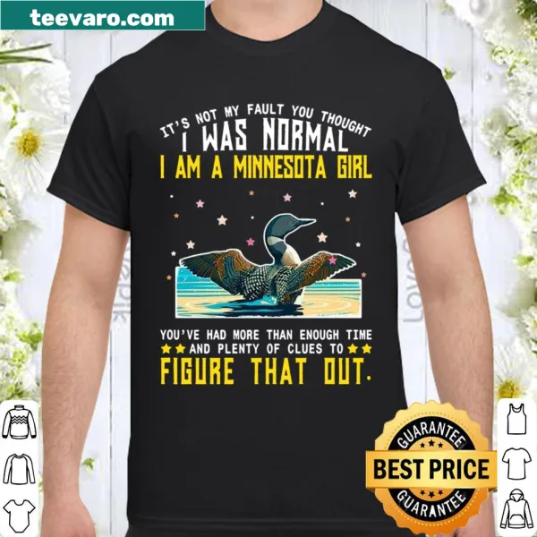 Funny Minnesota-themed T-shirt with a humorous message about normalcy