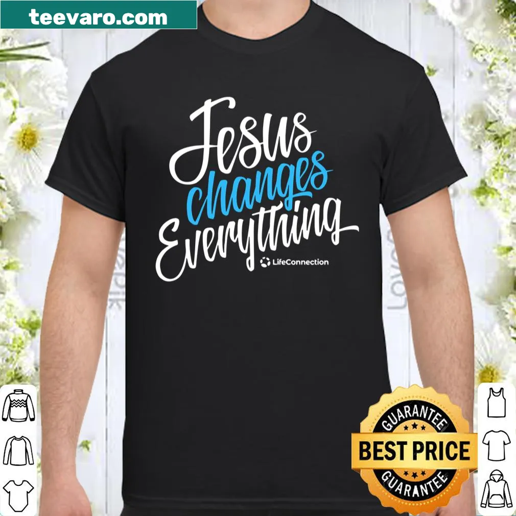 Inspirational shirt displaying the phrase 'Jesus Changes Everything'