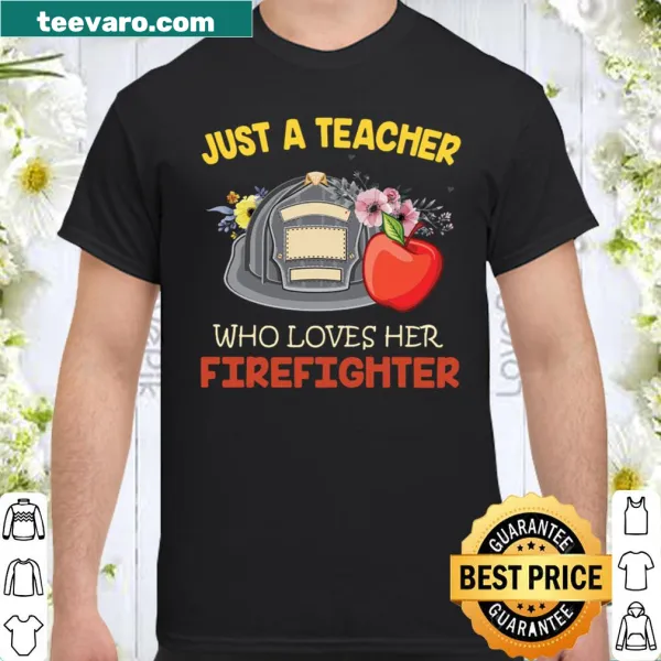 Shirt honoring teachers and firefighters with a heartfelt message