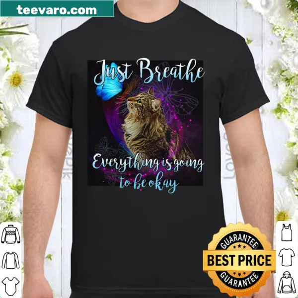 Inspirational t-shirt with text: Just Breathe Everything Is Going To Be Okay