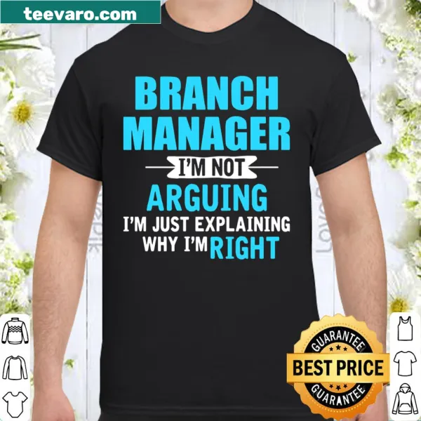 Funny shirt asserting the authority of a Branch Manager.