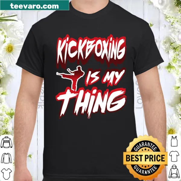 Fitness shirt with text 'Kickboxing Is My Thing'