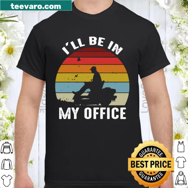Humorous shirt with text about lawn mowing as an office
