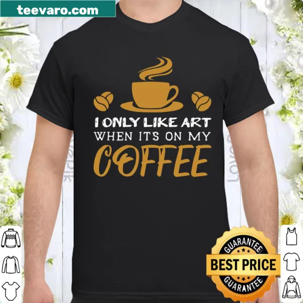Coffee-themed shirt featuring latte art and playful text